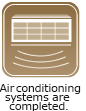 Air conditioning systems are completed.